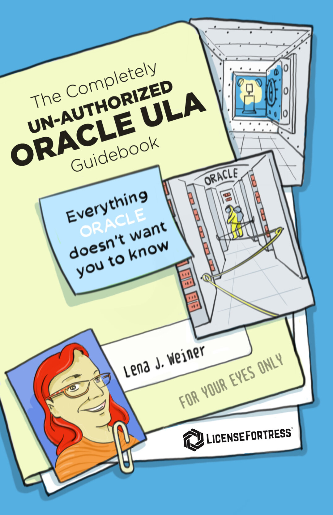 The Completely Un Authorized Oracle ULA Guidebook LicenseFortress